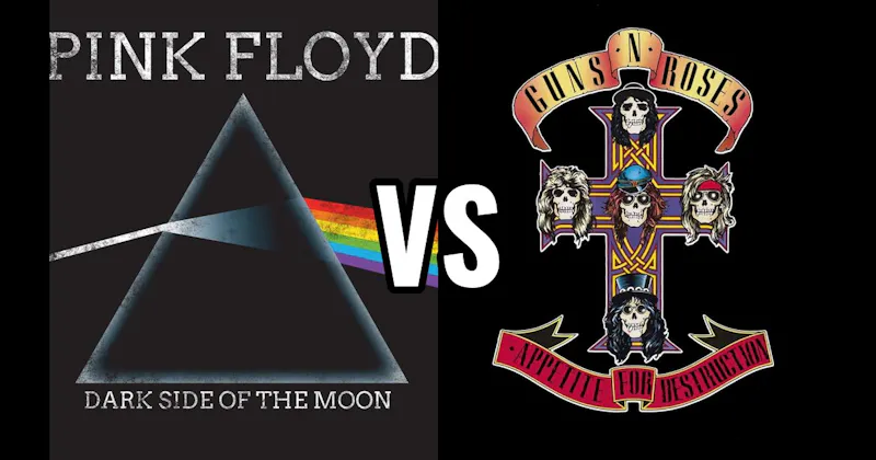 Appetite for Destruction vs. The Dark Side of the Moon