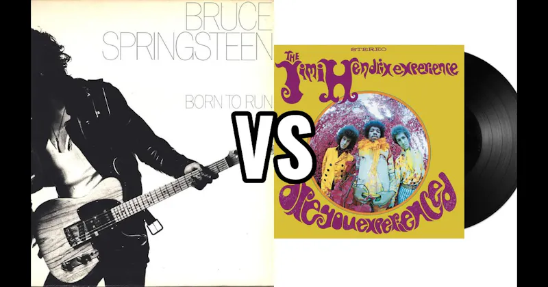Are You Experienced vs. Born to Run