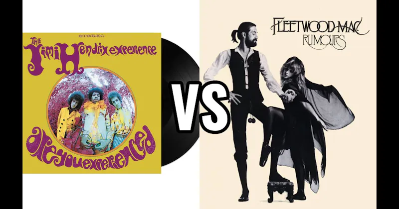 Are You Experienced vs. Rumours