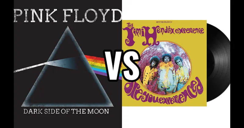 Are You Experienced vs. The Dark Side of the Moon