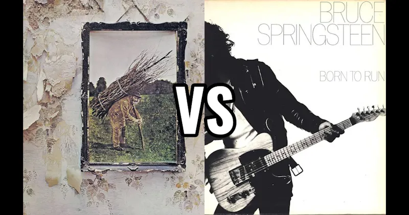 Born to Run vs. Led Zeppelin IV