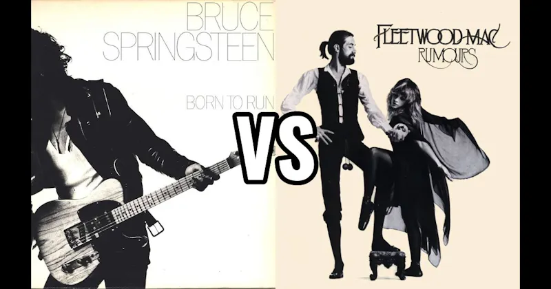 Born to Run vs. Rumours