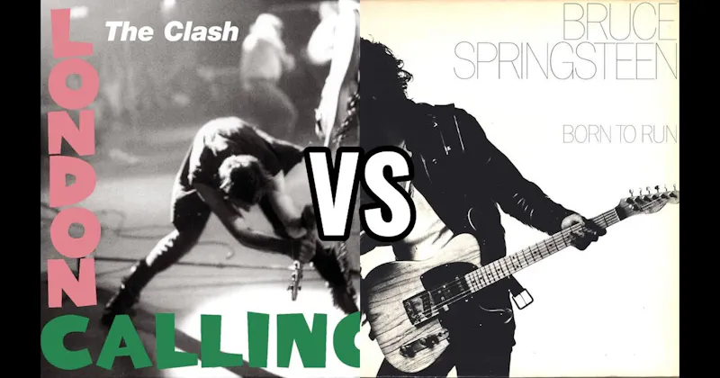 Born to Run vs. The Clash – London Calling