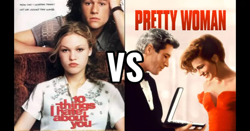 10 Things I Hate About You vs. Pretty Woman