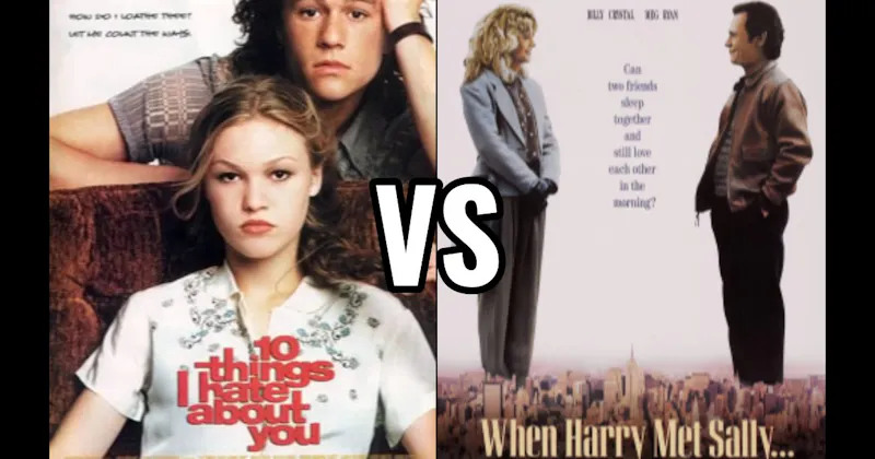 10 Things I Hate About You vs. When Harry Met Sally