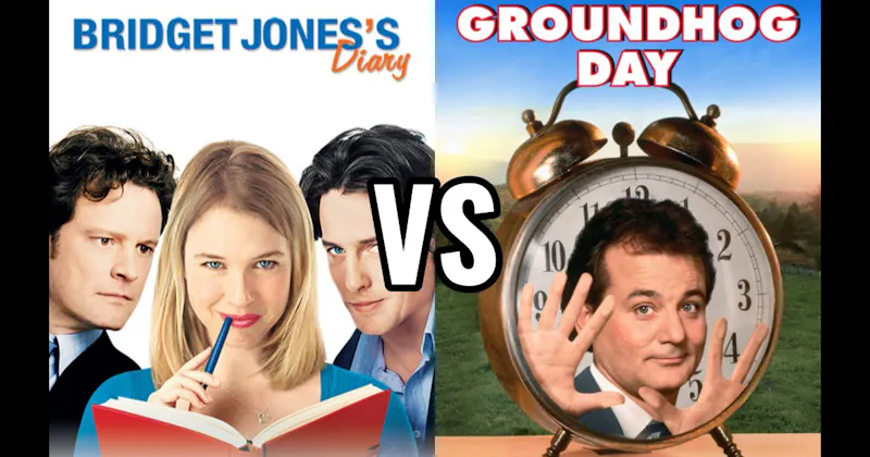 Bridget Jones's Diary vs. Groundhog Day
