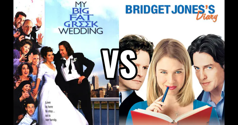 Bridget Jones's Diary vs. My Big Fat Greek Wedding