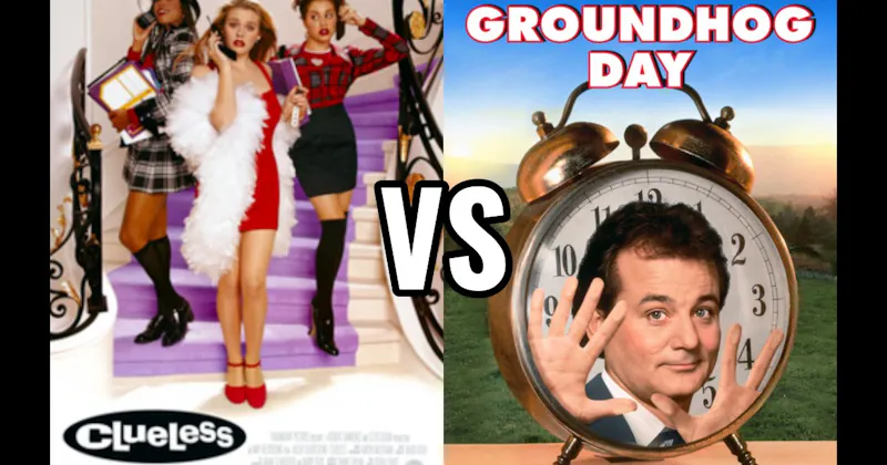 Clueless vs. Groundhog Day