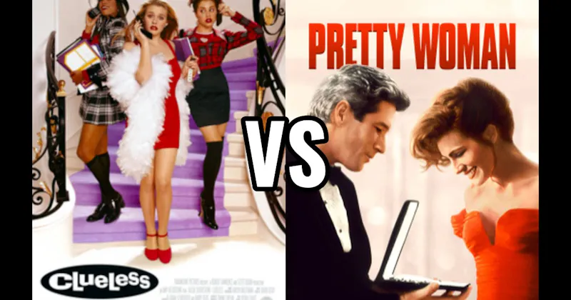 Clueless vs. Pretty Woman