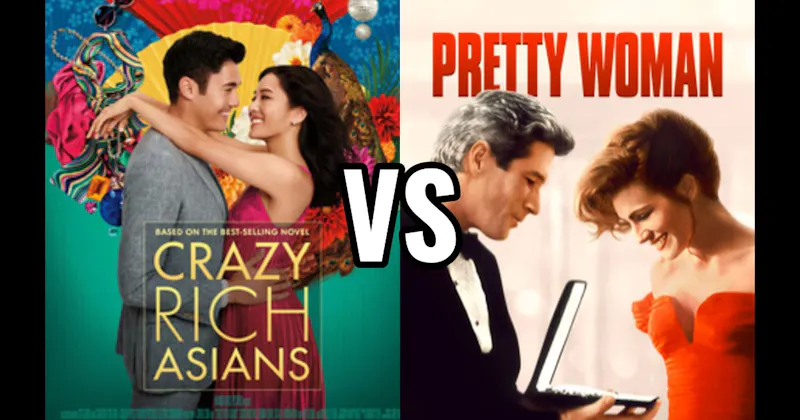 Crazy Rich Asians vs. Pretty Woman