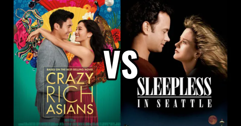 Crazy Rich Asians vs. Sleepless in Seattle