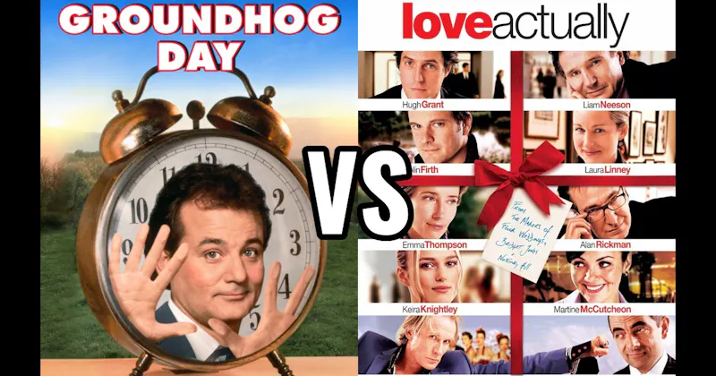Groundhog Day vs. Love Actually