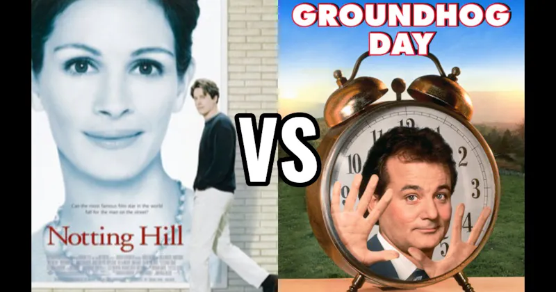 Groundhog Day vs. Notting Hill