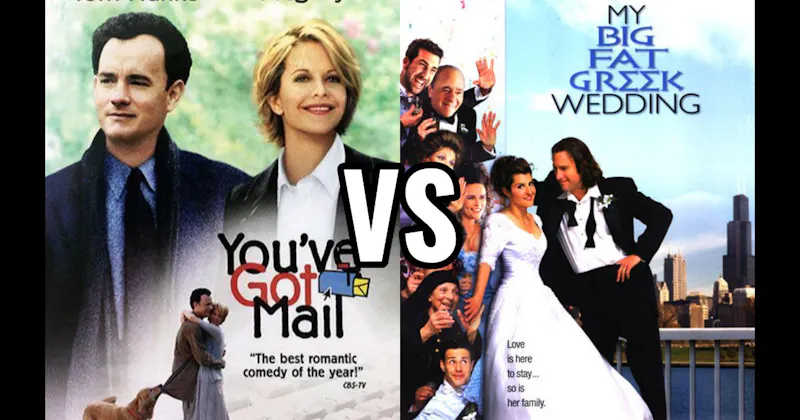 My Big Fat Greek Wedding vs. You've Got Mail