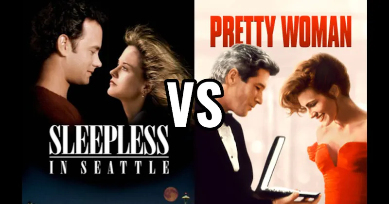 Pretty Woman vs. Sleepless in Seattle