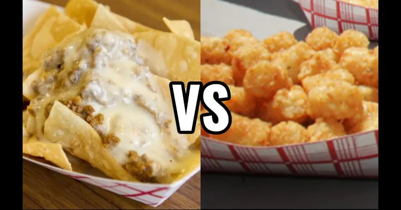 Beef Nachos vs. Tater Tots 