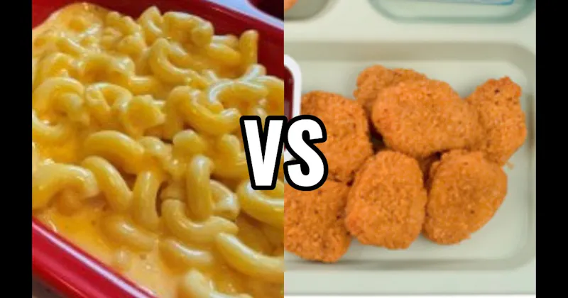 Chicken Nuggets vs. Mac & Cheese
