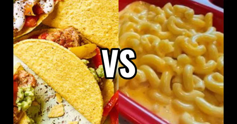 Mac & Cheese vs. Taco Day