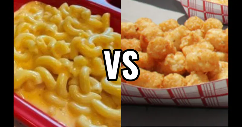 Mac & Cheese vs. Tater Tots 