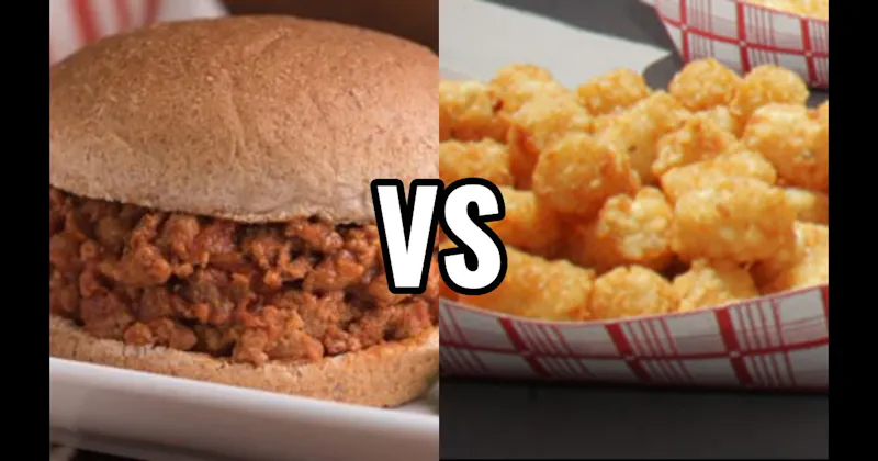 Sloppy Joe vs. Tater Tots 