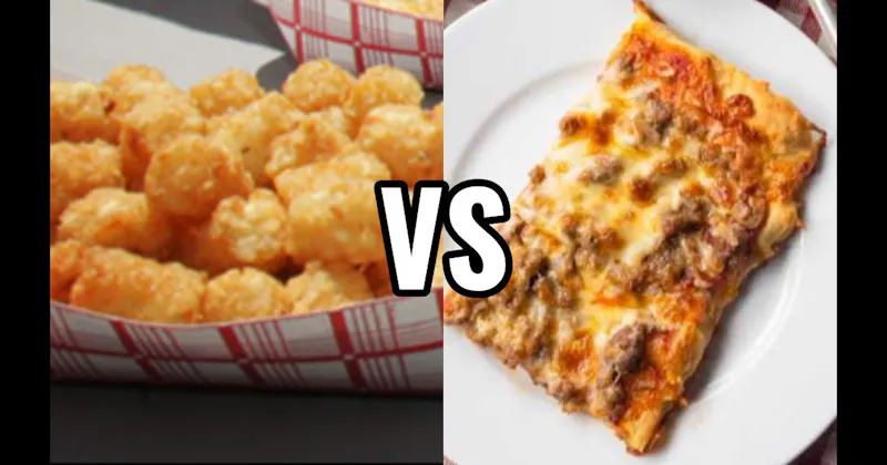 Square Pizza vs. Tater Tots 