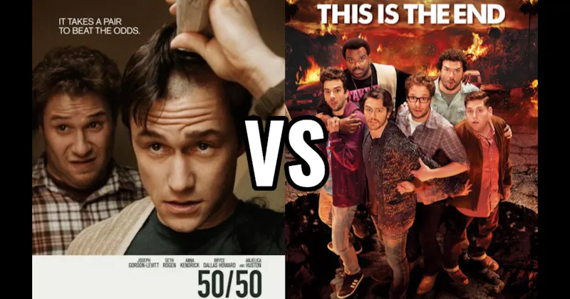 50/50 vs. This Is the End