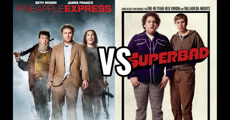 Pineapple Express vs. Superbad
