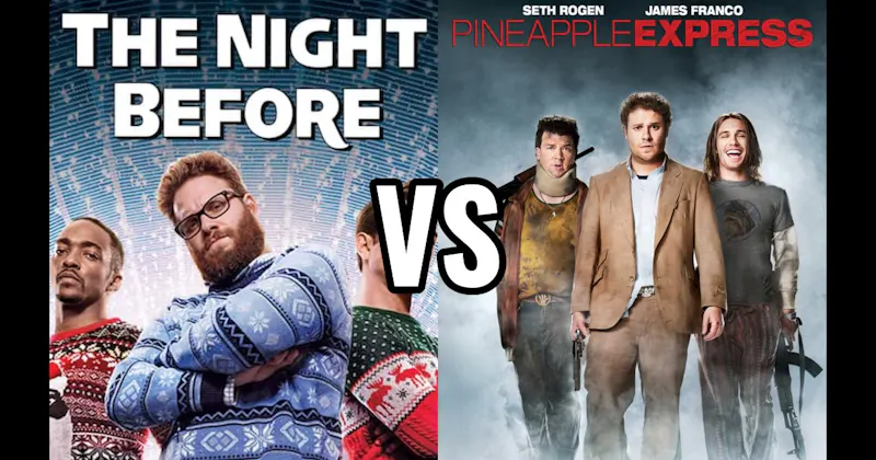 Pineapple Express vs. The Night Before