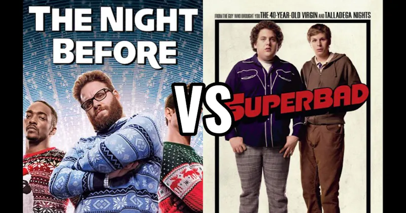 Superbad vs. The Night Before