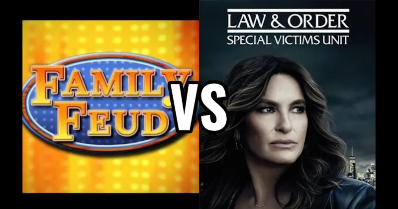 Family Feud vs. Law & Order: SVU