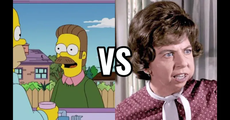 Gladys Kravitz ( Bewitched) vs. Ned Flanders (The Simpsons)