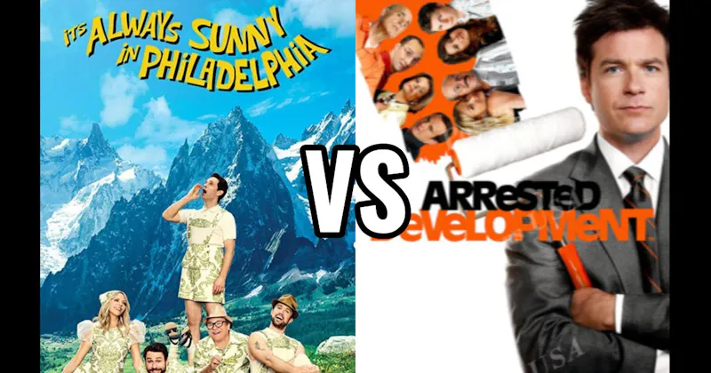 It’s Always Sunny in Philadelphia vs. Arrested Development