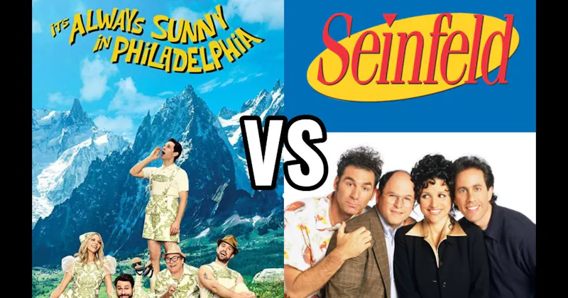  It’s Always Sunny in Philadelphia vs. Seinfeld