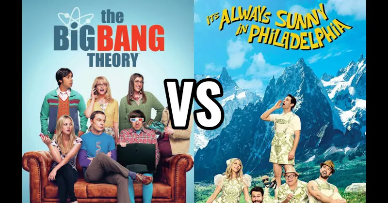  It’s Always Sunny in Philadelphia vs. The Big Bang Theory