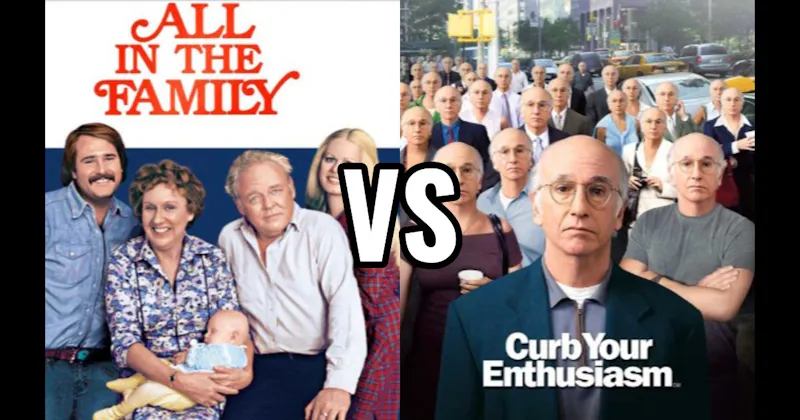 All in the Family vs. Curb Your Enthusiasm