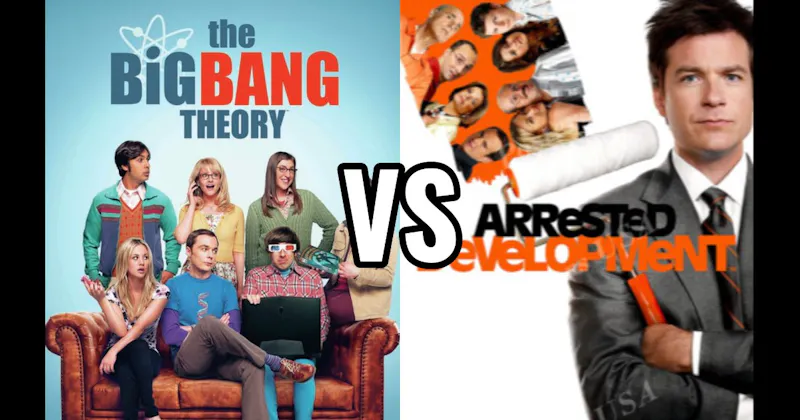 Arrested Development vs. The Big Bang Theory