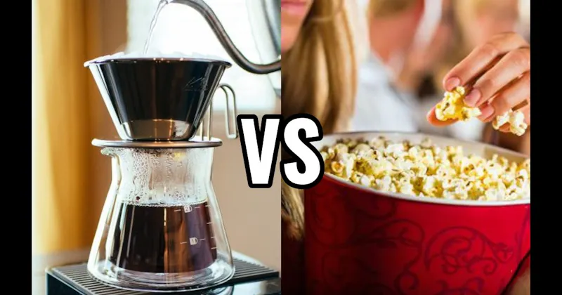 Coffee Brewing vs. Popcorn at the Movies