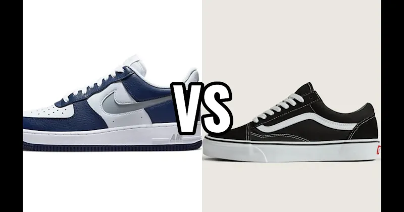 Nike Air Force 1 vs. Vans Old Skool