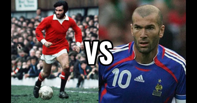 George Best vs. Zinedine Zidane