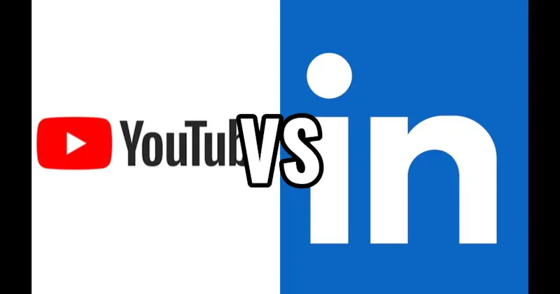 LinkedIn vs. YouTube