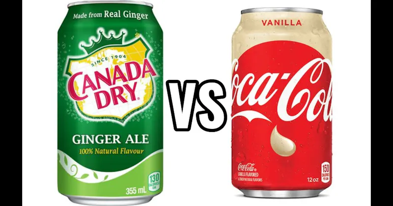 Canada Dry Ginger Ale vs. Vanilla Coke