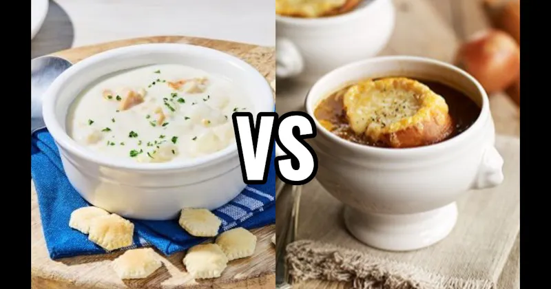 Clam Chowder vs. French Onion Soup