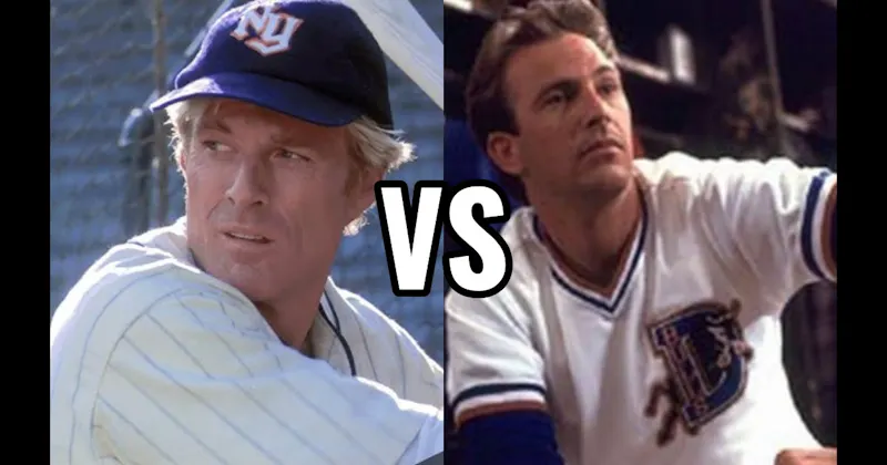 Crash Davis (Bull Durham) vs. Roy Hobbs (The Natural)