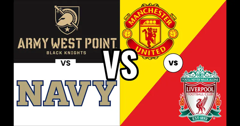 Army vs. Navy (College Football) vs. Manchester United vs. Liverpool (Soccer)