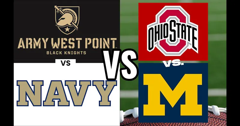 Army vs. Navy (College Football) vs. Ohio State vs. Michigan (Football)