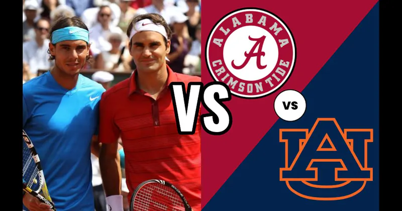 Auburn vs. Alabama (Iron Bowl – College Football) vs. Federer vs. Nadal (Tennis)