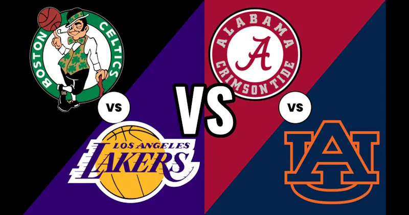Auburn vs. Alabama (Iron Bowl – College Football) vs. Los Angeles Lakers vs. Boston Celtics (Basketball)