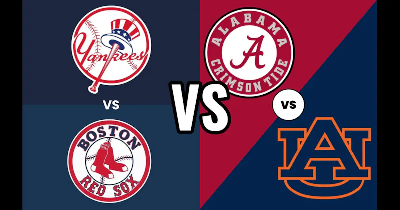 Auburn vs. Alabama (Iron Bowl – College Football) vs. New York Yankees vs. Boston Red Sox (Baseball)