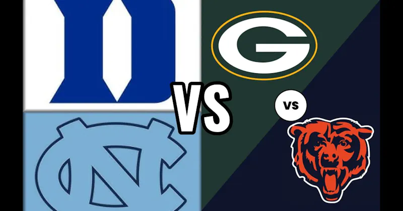 Duke vs. North Carolina (Basketball) vs. Green Bay Packers vs. Chicago Bears (Football)