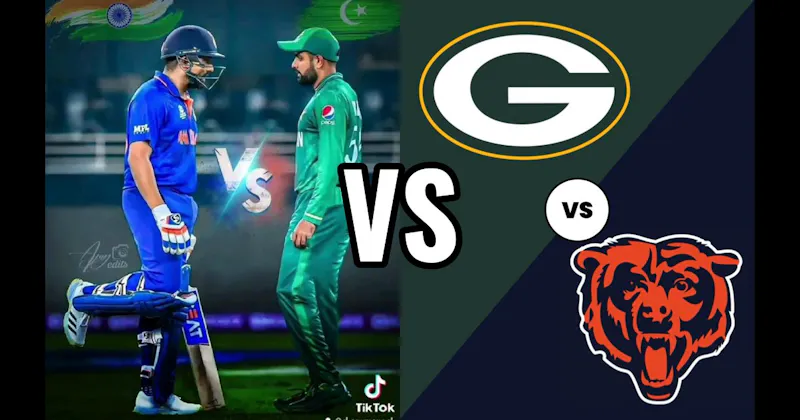 Green Bay Packers vs. Chicago Bears (Football) vs. India vs. Pakistan (Cricket)